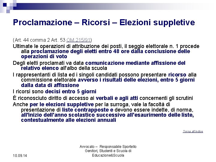 Proclamazione – Ricorsi – Elezioni suppletive (Art. 44 comma 2 Art. 53 OM 215/91)