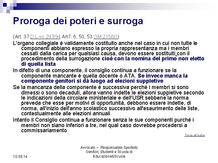 Proroga dei poteri e surroga (Art. 37 D. L. vo 297/94 Art 7. 6,