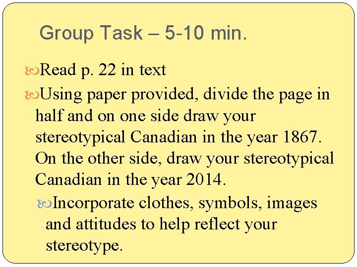 Group Task – 5 -10 min. Read p. 22 in text Using paper provided, Group Task – 5 -10 min. Read p. 22 in text Using paper provided,