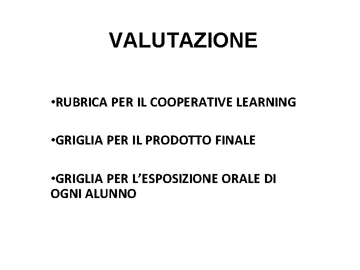 VALUTAZIONE • RUBRICA PER IL COOPERATIVE LEARNING • GRIGLIA PER IL PRODOTTO FINALE •