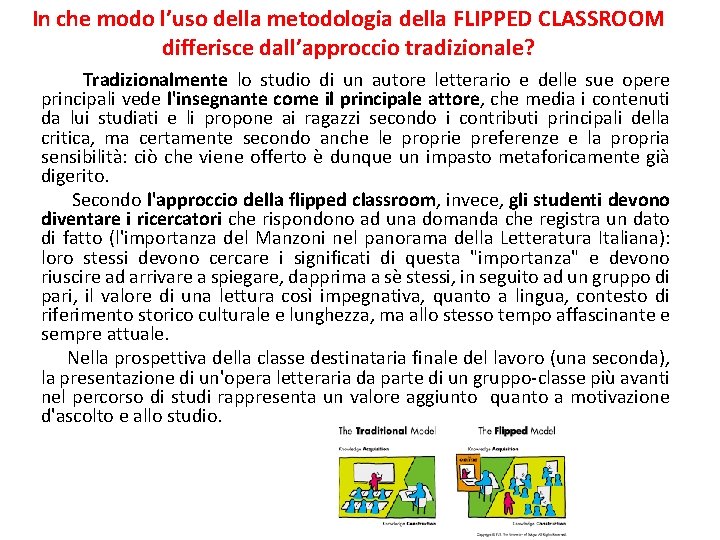 In che modo l’uso della metodologia della FLIPPED CLASSROOM differisce dall’approccio tradizionale? Tradizionalmente lo