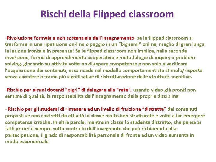 Rischi della Flipped classroom -Rivoluzione formale e non sostanziale dell’insegnamento: se la flipped classroom