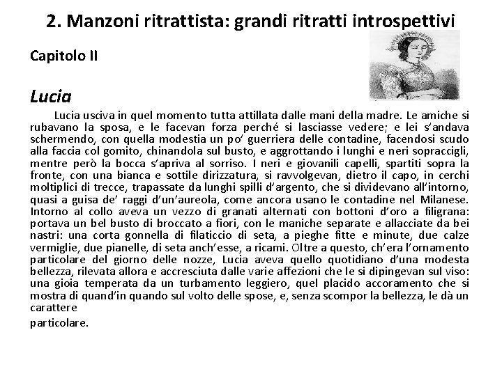 2. Manzoni ritrattista: grandi ritratti introspettivi Capitolo II Lucia usciva in quel momento tutta