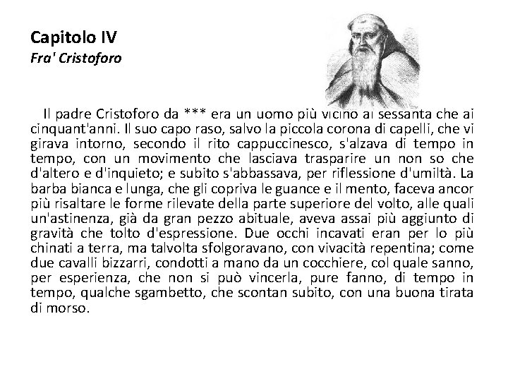 Capitolo IV Fra' Cristoforo Il padre Cristoforo da *** era un uomo più vicino