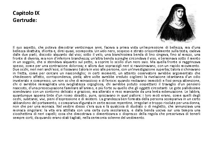 Capitolo IX Gertrude: Il suo aspetto, che poteva dimostrar venticinque anni, faceva a prima