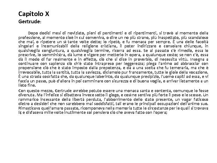 Capitolo X Gertrude: Dopo dodici mesi di noviziato, pieni di pentimenti e di ripentimenti,