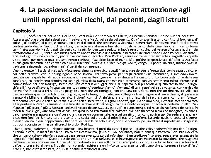 4. La passione sociale del Manzoni: attenzione agli umili oppressi dai ricchi, dai potenti,