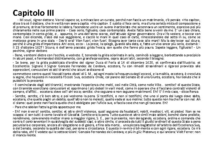 Capitolo III - Mi scusi, signor dottore. Vorrei sapere se, a minacciare un curato,