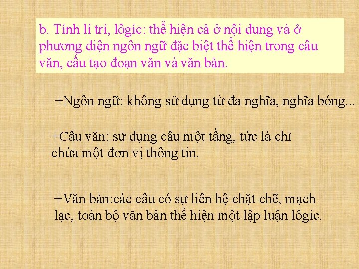 b. Tính lí trí, lôgíc: thể hiện cả ở nội dung và ở phương