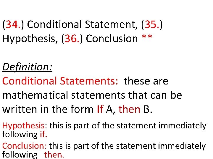 (34. ) Conditional Statement, (35. ) Hypothesis, (36. ) Conclusion ** Definition: Conditional Statements: