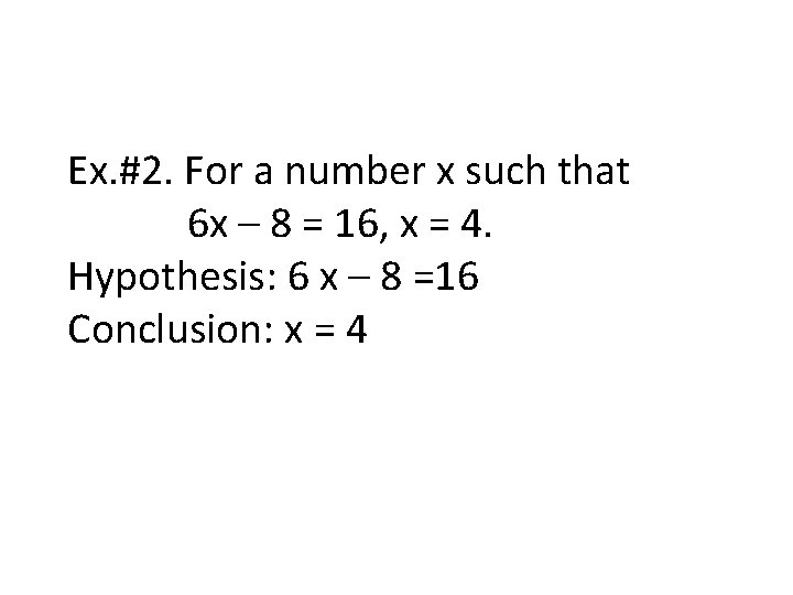 Ex. #2. For a number x such that 6 x – 8 = 16,