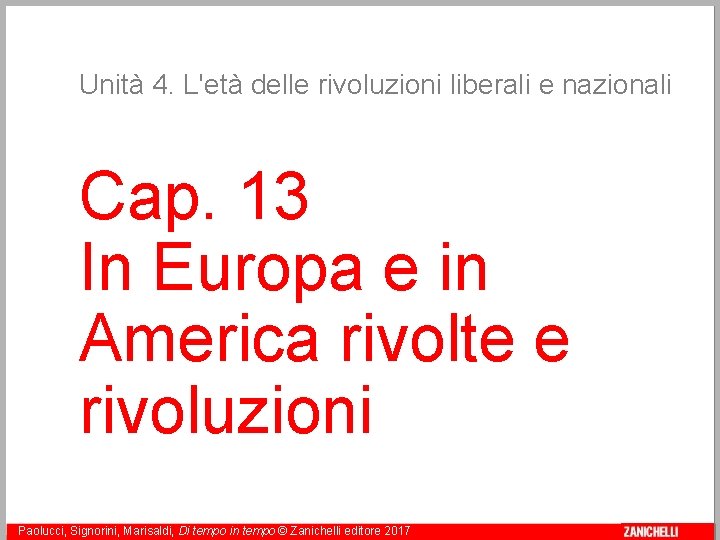 Unità 4. L'età delle rivoluzioni liberali e nazionali Cap. 13 In Europa e in