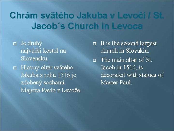 Chrám svätého Jakuba v Levoči / St. Jacob´s Church in Levoca Je druhý najväčší