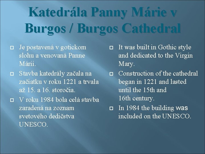 Katedrála Panny Márie v Burgos / Burgos Cathedral Je postavená v gotickom slohu a