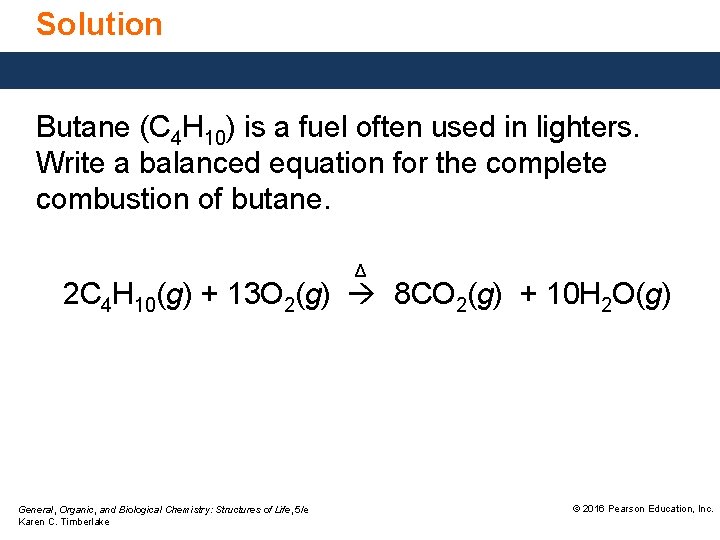 Solution Butane (C 4 H 10) is a fuel often used in lighters. Write Solution Butane (C 4 H 10) is a fuel often used in lighters. Write