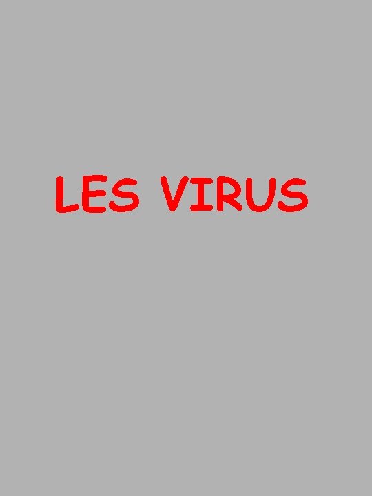 LES VIRUS 