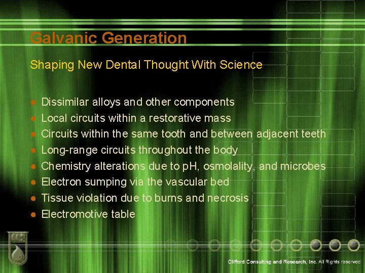 Galvanic Generation Shaping New Dental Thought With Science ● ● ● ● Dissimilar alloys