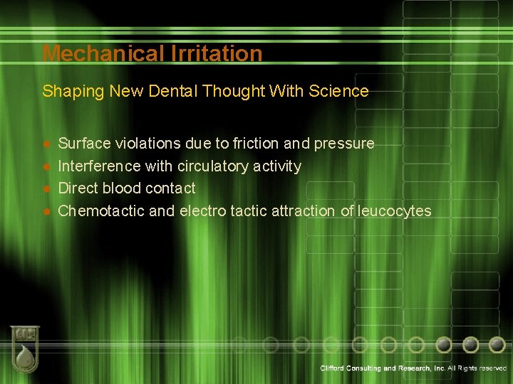 Mechanical Irritation Shaping New Dental Thought With Science ● ● Surface violations due to