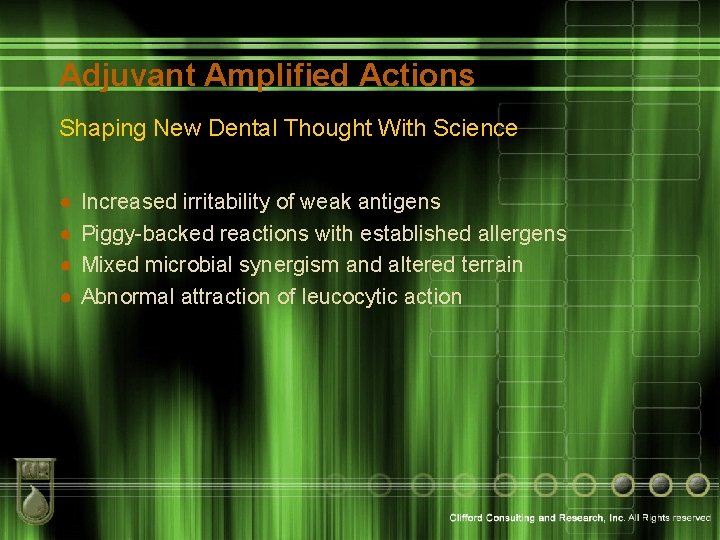 Adjuvant Amplified Actions Shaping New Dental Thought With Science ● ● Increased irritability of