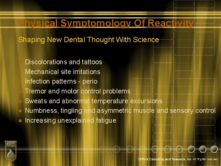 Physical Symptomology Of Reactivity Shaping New Dental Thought With Science ● ● ● ●