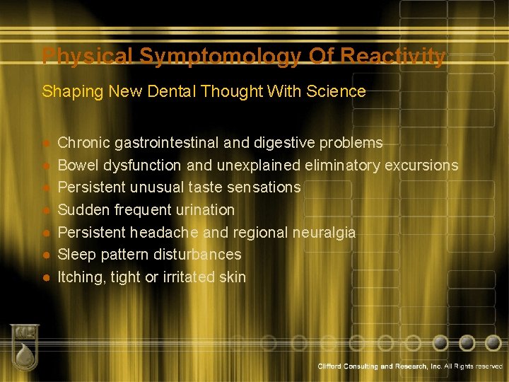 Physical Symptomology Of Reactivity Shaping New Dental Thought With Science ● ● ● ●