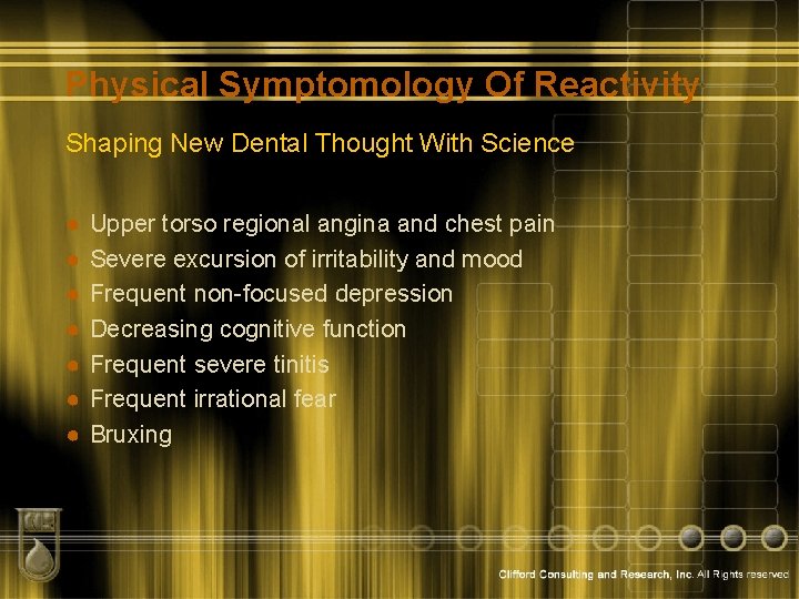 Physical Symptomology Of Reactivity Shaping New Dental Thought With Science ● ● ● ●