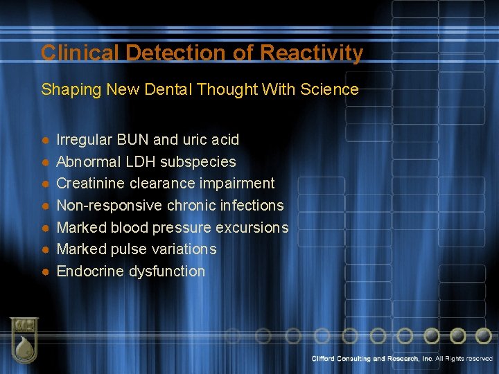 Clinical Detection of Reactivity Shaping New Dental Thought With Science ● ● ● ●