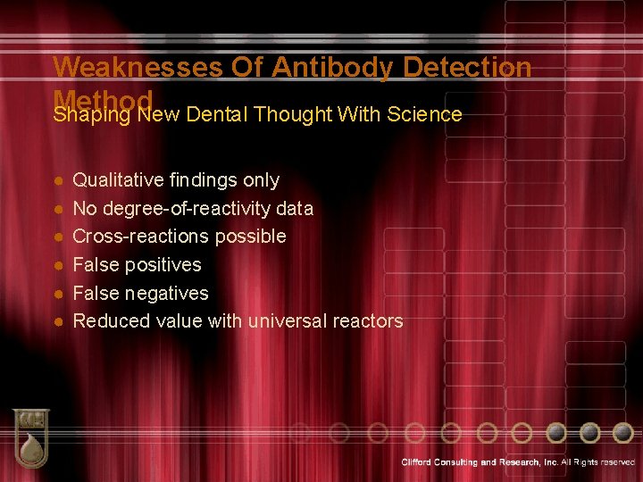 Weaknesses Of Antibody Detection Method Shaping New Dental Thought With Science ● ● ●