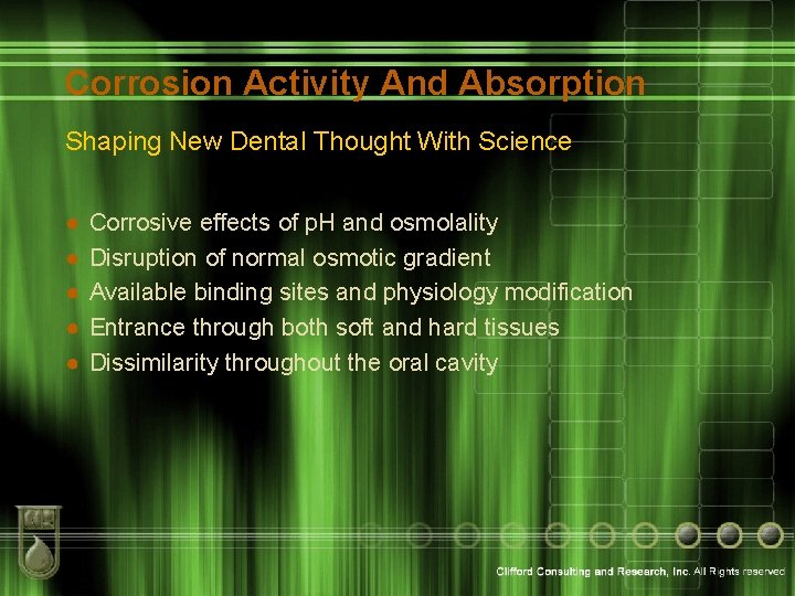 Corrosion Activity And Absorption Shaping New Dental Thought With Science ● ● ● Corrosive