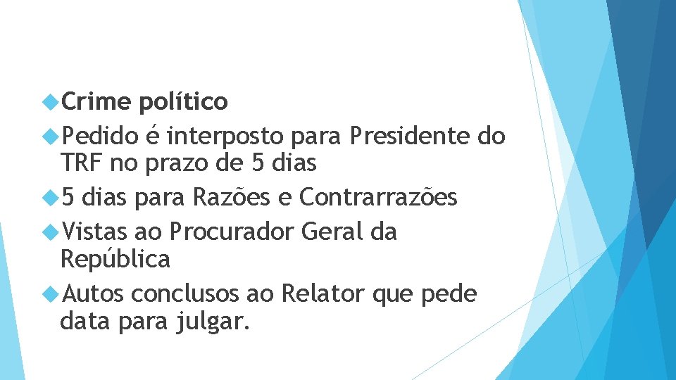  Crime político Pedido é interposto para Presidente do TRF no prazo de 5
