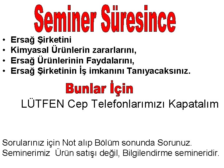  • • Ersağ Şirketini Kimyasal Ürünlerin zararlarını, Ersağ Ürünlerinin Faydalarını, Ersağ Şirketinin İş