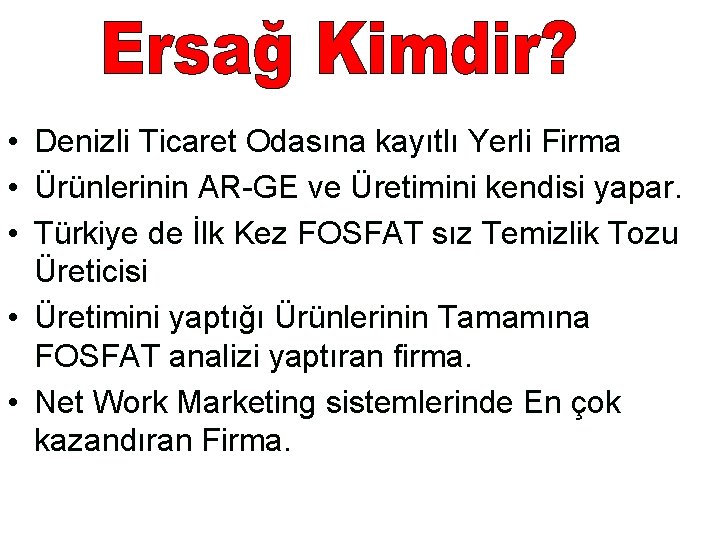  • Denizli Ticaret Odasına kayıtlı Yerli Firma • Ürünlerinin AR-GE ve Üretimini kendisi