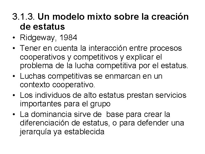 3. 1. 3. Un modelo mixto sobre la creación de estatus • Ridgeway, 1984