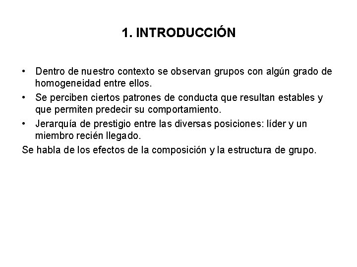 1. INTRODUCCIÓN • Dentro de nuestro contexto se observan grupos con algún grado de