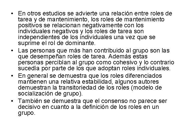  • En otros estudios se advierte una relación entre roles de tarea y