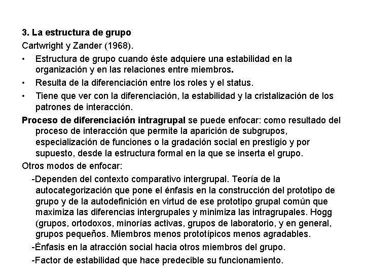 3. La estructura de grupo Cartwright y Zander (1968). • Estructura de grupo cuando