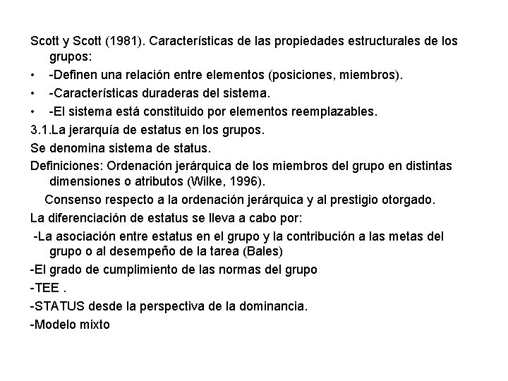 Scott y Scott (1981). Características de las propiedades estructurales de los grupos: • -Definen