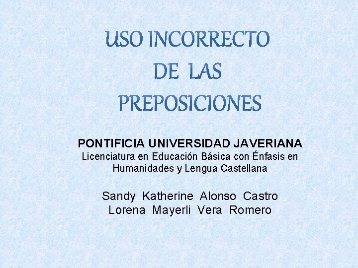 PONTIFICIA UNIVERSIDAD JAVERIANA Licenciatura en Educación Básica con Énfasis en Humanidades y Lengua Castellana