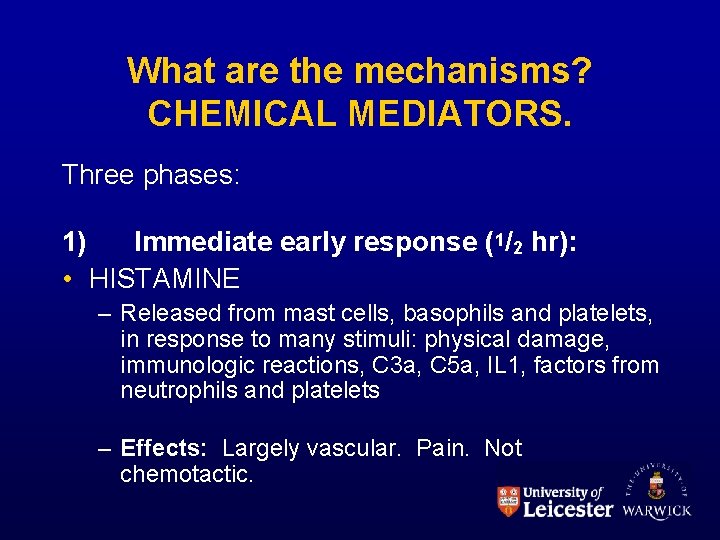 What are the mechanisms? CHEMICAL MEDIATORS. Three phases: 1) Immediate early response (1/2 hr):