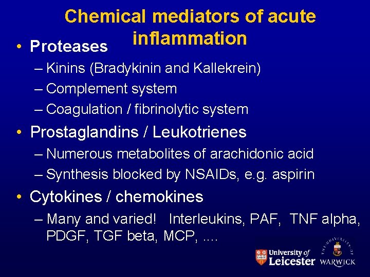 Chemical mediators of acute inflammation • Proteases – Kinins (Bradykinin and Kallekrein) – Complement