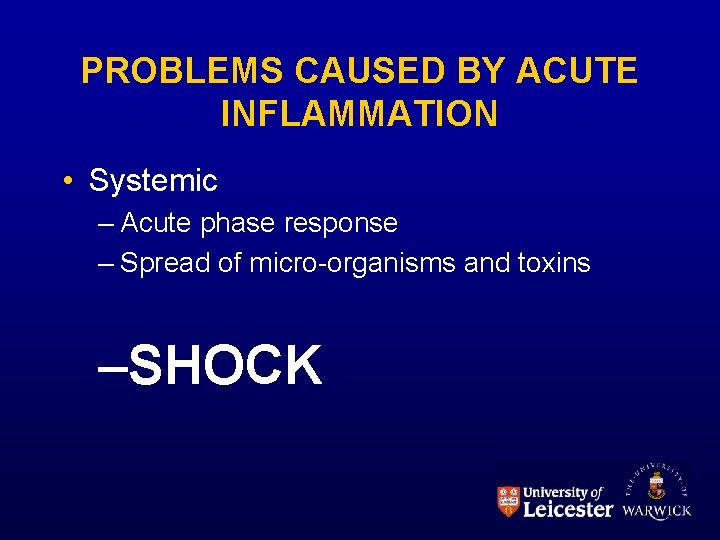 PROBLEMS CAUSED BY ACUTE INFLAMMATION • Systemic – Acute phase response – Spread of