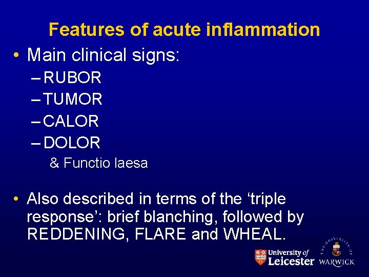 Features of acute inflammation • Main clinical signs: – RUBOR – TUMOR – CALOR