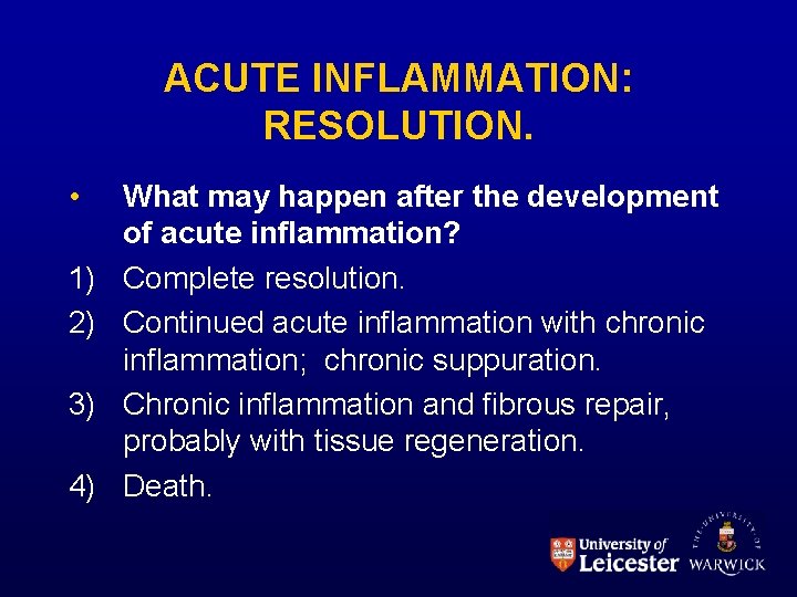 ACUTE INFLAMMATION: RESOLUTION. • 1) 2) 3) 4) What may happen after the development