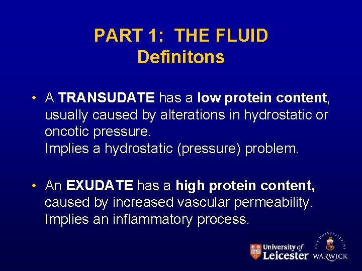 PART 1: THE FLUID Definitons • A TRANSUDATE has a low protein content, usually