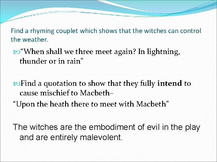 Find a rhyming couplet which shows that the witches can control the weather. “When