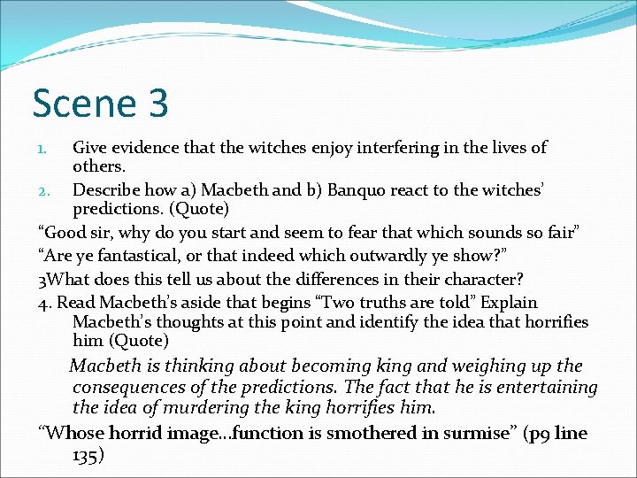 Scene 3 Give evidence that the witches enjoy interfering in the lives of others.