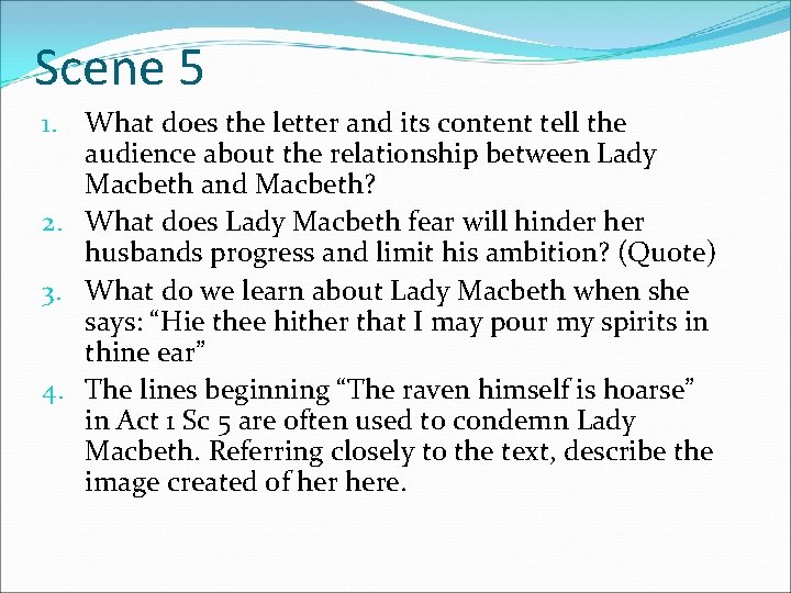 Scene 5 1. What does the letter and its content tell the audience about