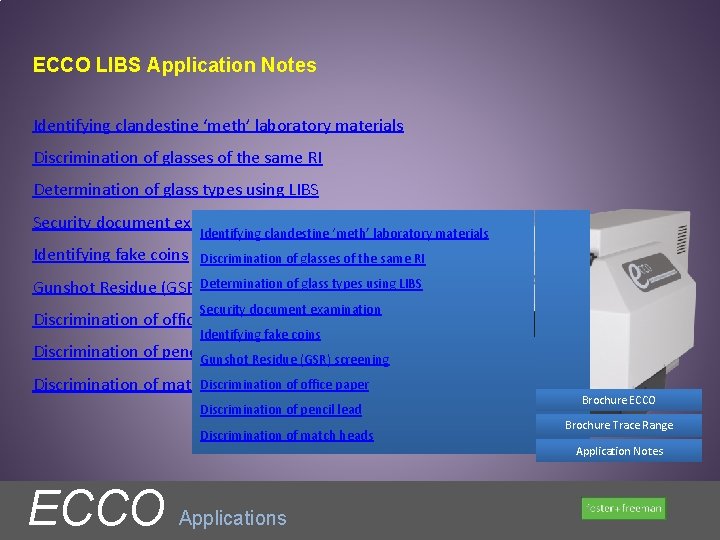 ECCO LIBS Application Notes Identifying clandestine ‘meth’ laboratory materials Discrimination of glasses of the ECCO LIBS Application Notes Identifying clandestine ‘meth’ laboratory materials Discrimination of glasses of the