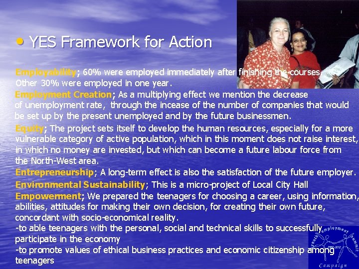  • YES Framework for Action Employability; 60% were employed immediately after finishing the