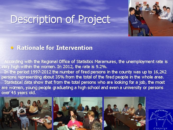 Description of Project • Rationale for Intervention According with the Regional Office of Statistics